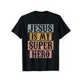 God Is My Superhero T-Shirt